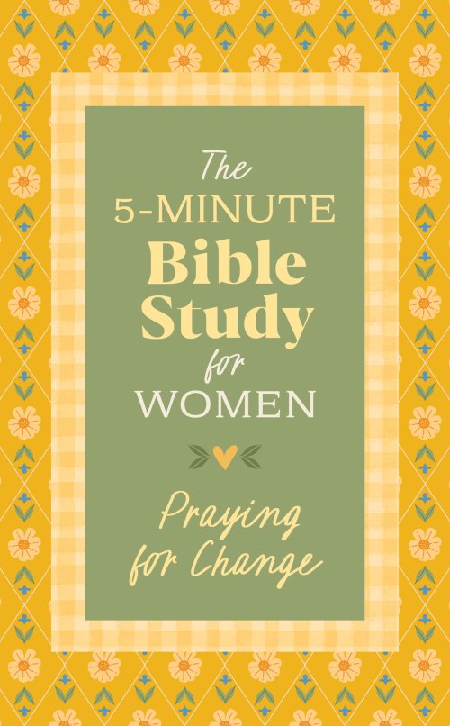 5-Minute Bible Study for Women: Praying for Change