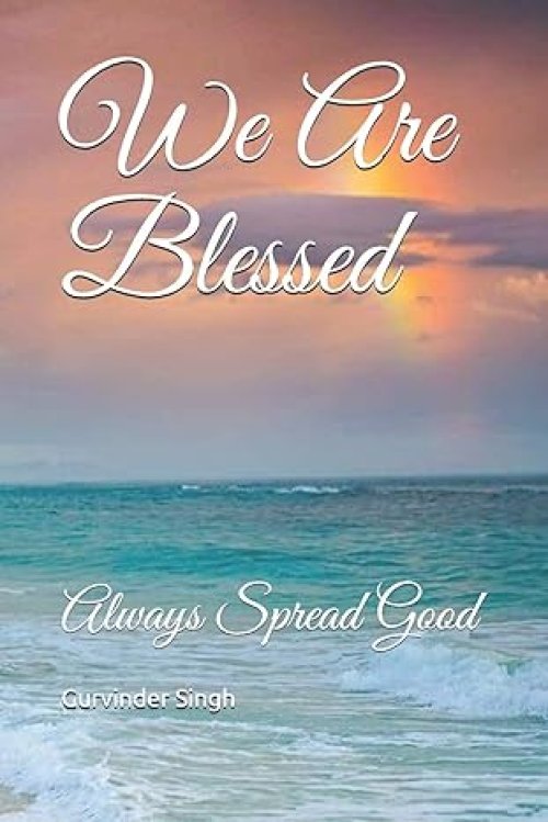 We Are Blessed: Always Spread Good