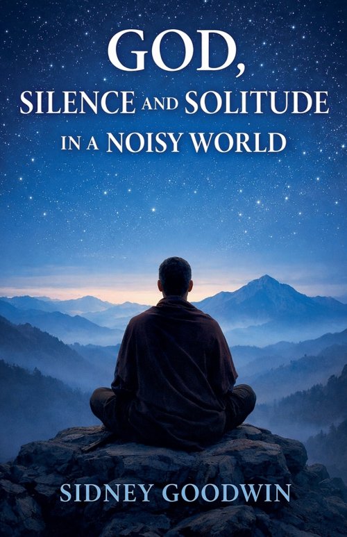 God, Silence and Solitude in a Noisy World