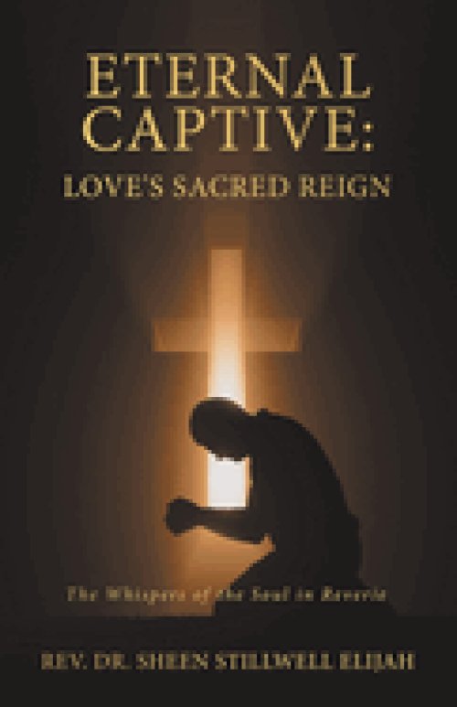 ETERNAL CAPTIVE: LOVE'S SACRED REIGN: The Whispers of the Soul in Reverie