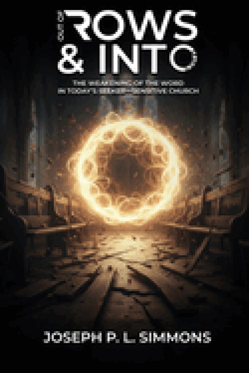 Out Of Rows And Into Circles: The Weakening Of The Word In Today's Seeker-Sensitive Church