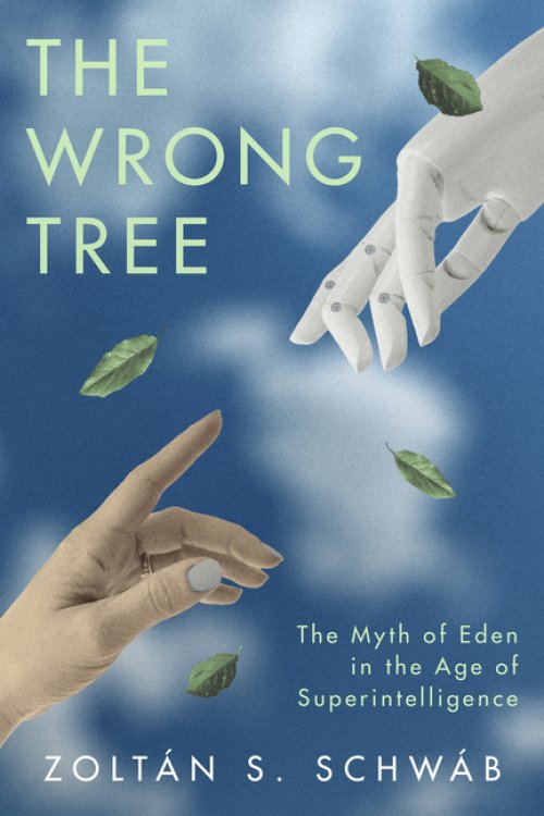 The Wrong Tree – The Myth of Eden in the Age of Superintelligence