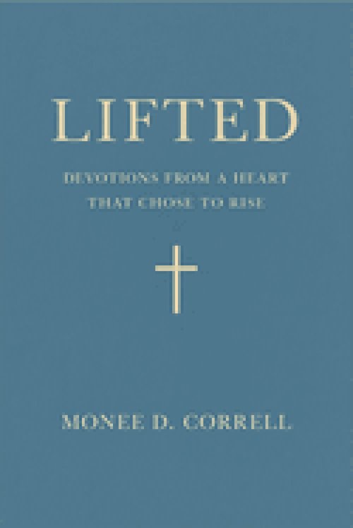 Lifted: Devotions from a Heart That Chose to Rise