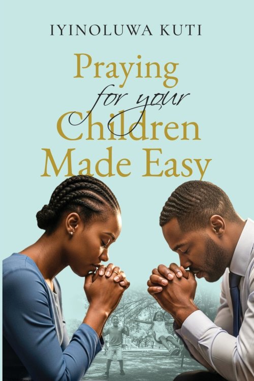 Praying for Your Children Made Easy