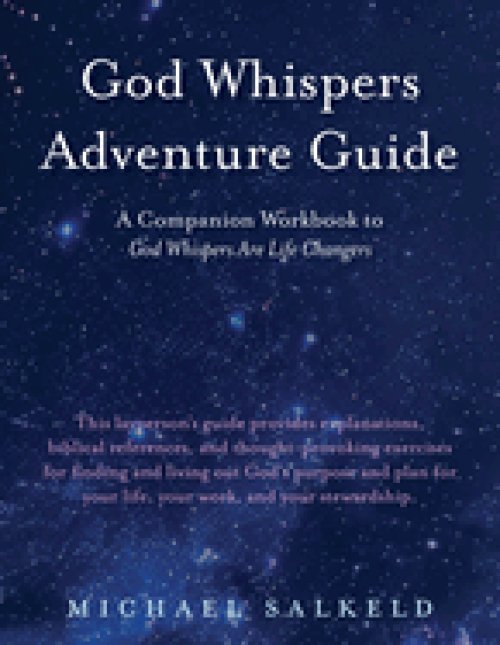 God Whispers Adventure Guide: Companion Workbook to God Whispers Are Life Changers