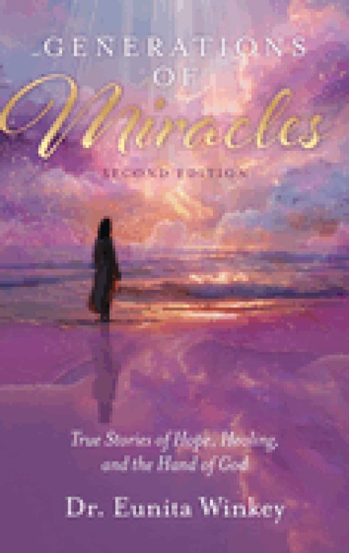 Generations of Miracles: True Stories of Hope, Healing, and the Hand of God