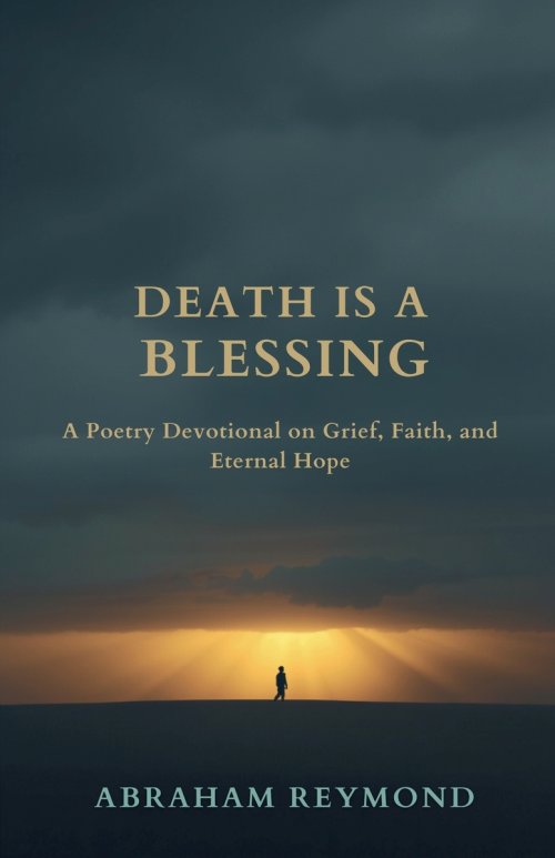 Death Is a Blessing: A Poetry Devotional