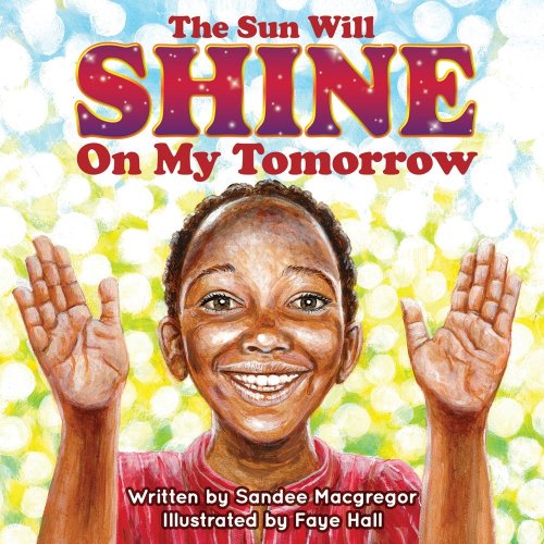 The Sun Will Shine on My Tomorrow