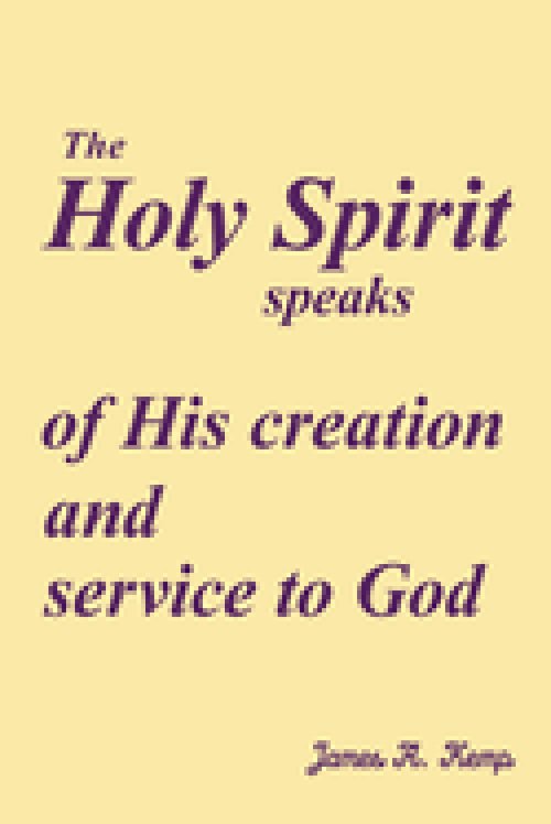 The Holy Spirit speaks of His creation and service to God