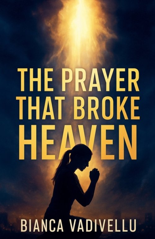 The Prayer That Broke Heaven