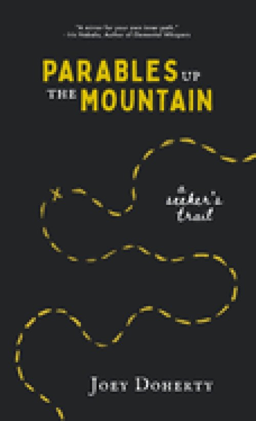 Parables Up the Mountain: A Seeker's Trail