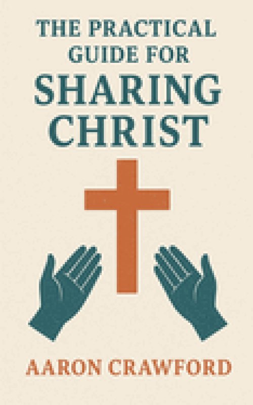 The Practical Guide for Sharing Christ