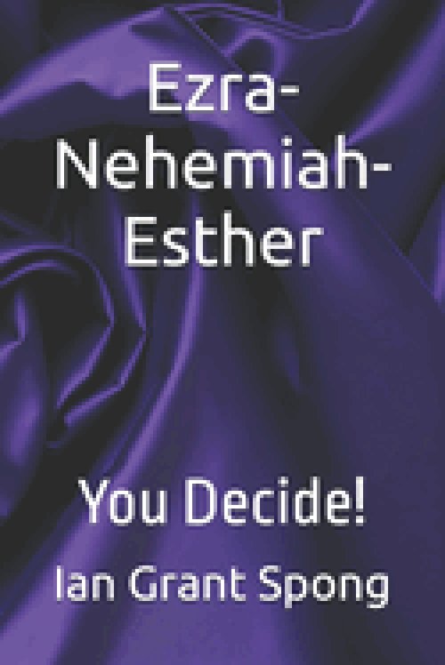 Ezra-Nehemiah-Esther: You Decide!
