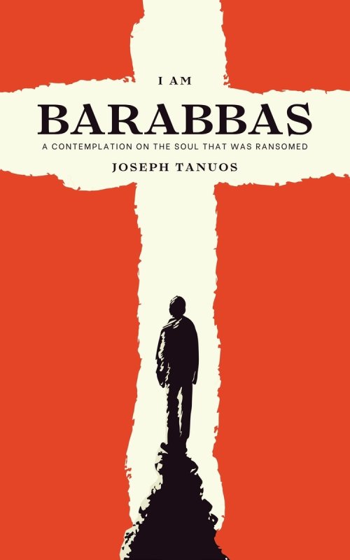 I Am Barabbas: A Contemplation on the Soul That Was Ransomed