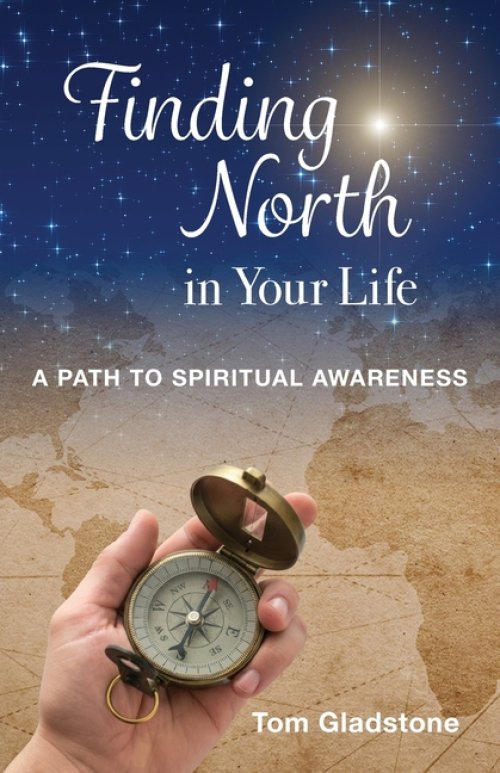 Finding North in Your Life: A Path to Spiritual Awareness
