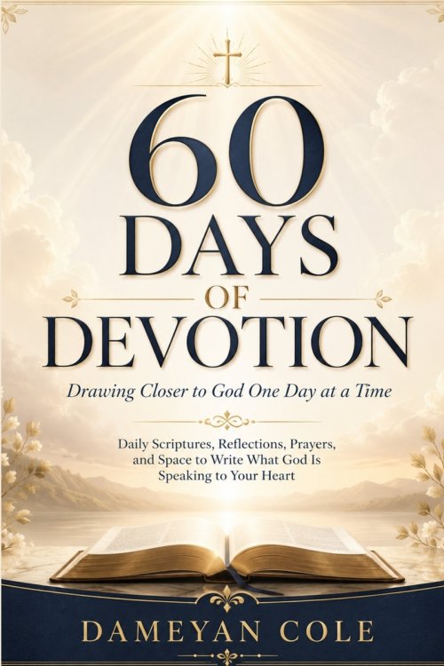 60 DAYS OF DEVOTION: Drawing Closer to God One Day at a Time