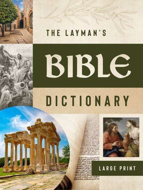 Layman's Bible Dictionary--Large Print