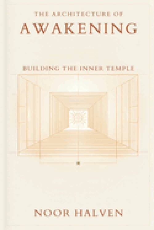 The Architecture of Awakening: Building the Inner Temple