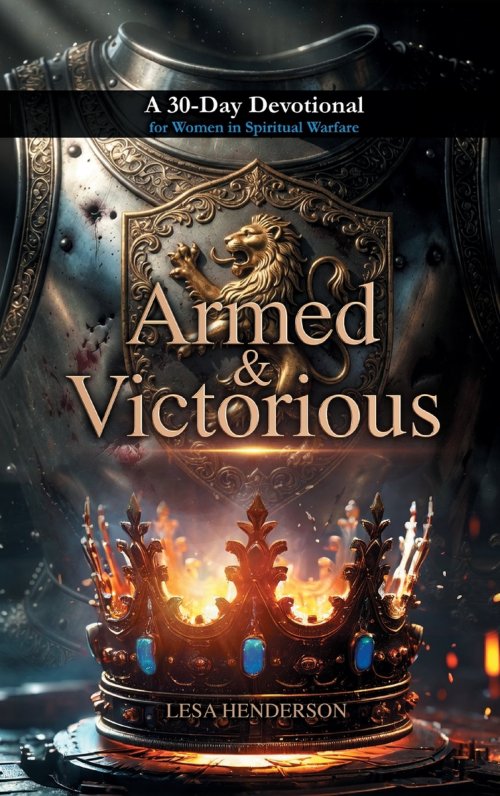 Armed & Victorious: A 30-Day Devotional for Women in Spiritual Warfare