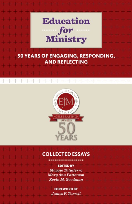 Education For Ministry 50 Years Of Engaging, Responding, And Reflecting