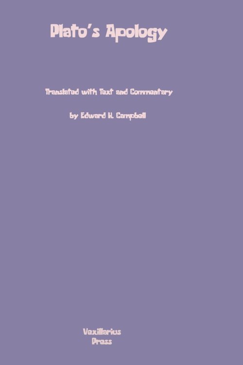Plato's Apology: Translated with Text and Commentary
