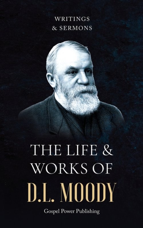 The Life & Works Of D.L. Moody Vol. II