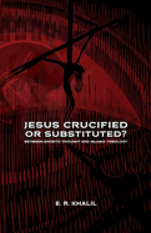 Jesus: Crucified or Substituted?
