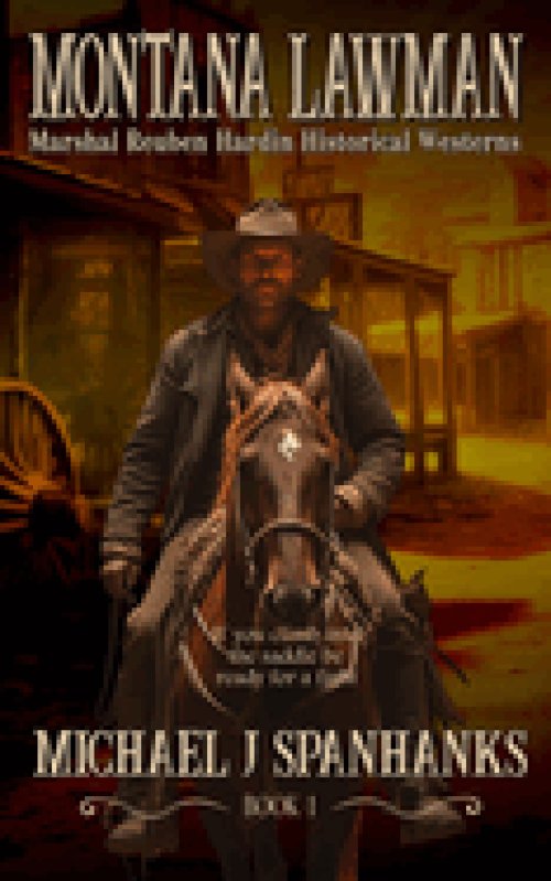 Montana Lawman: Marshal Reuben Hardin Historical Westerns