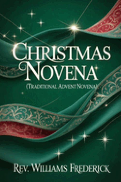 Christmas Novena (Traditional Advent Novena): A Nine-Day Devotion