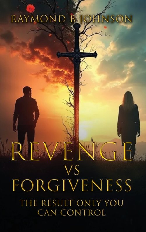 Revenge Vs. Forgiveness: Exploring the pros and cons of choosing your own peace