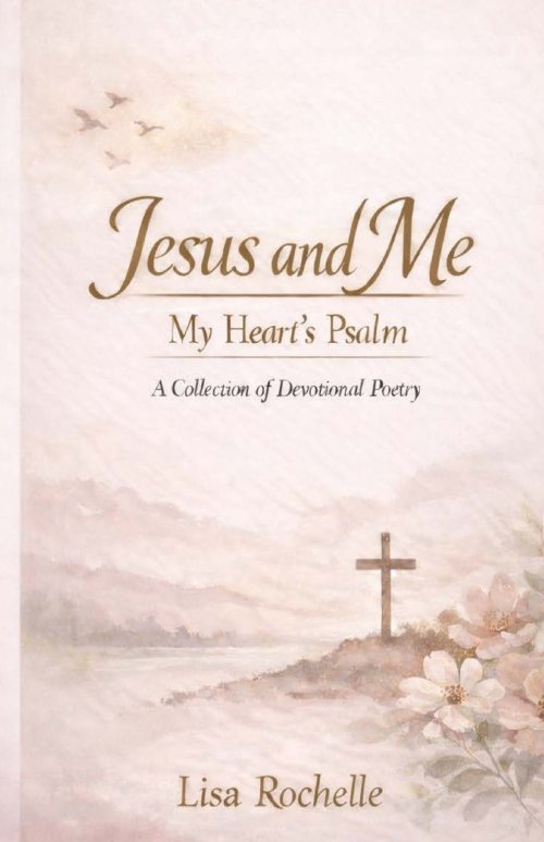 Jesus and Me: My Heart's Psalm