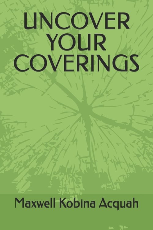 UNCOVER YOUR COVERINGS