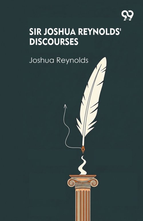 Sir Joshua Reynolds' Discourses