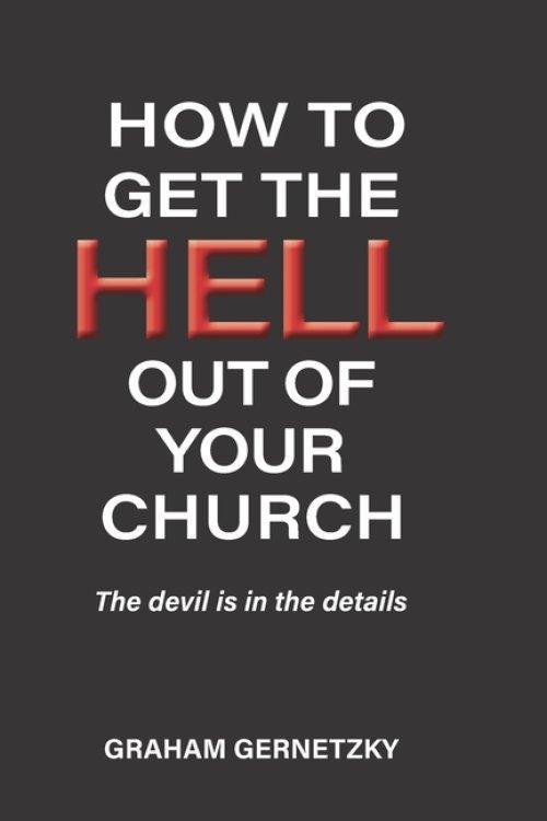 How to Get the Hell Out of Your Church
