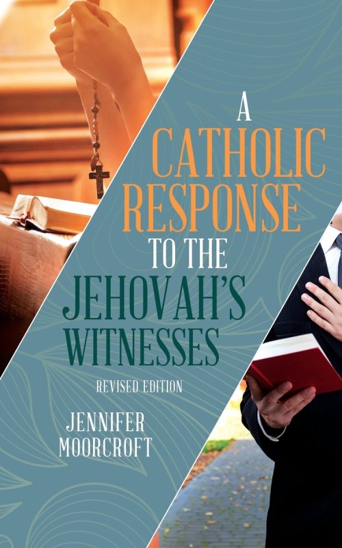 A Catholic Response to the Jehovah's Witnesses: Revised Edition