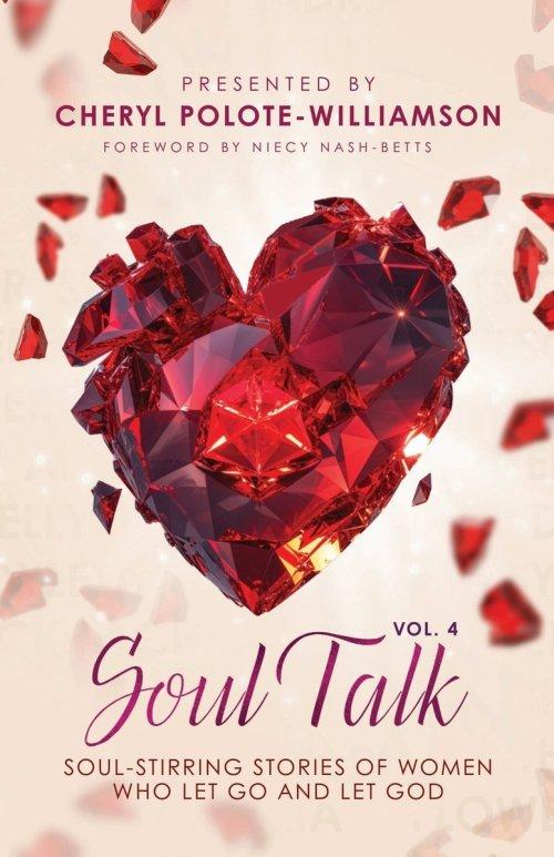 Soul Talk, Volume 4: Soul Stirring Stories of Women Who Let Go and Let God