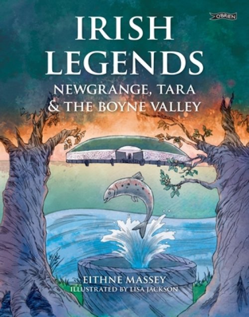 Irish Legends: Newgrange, Tara & The Boyne Valley