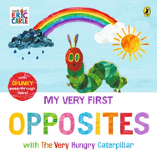My Very First Opposites With The Very Hungry Caterpillar