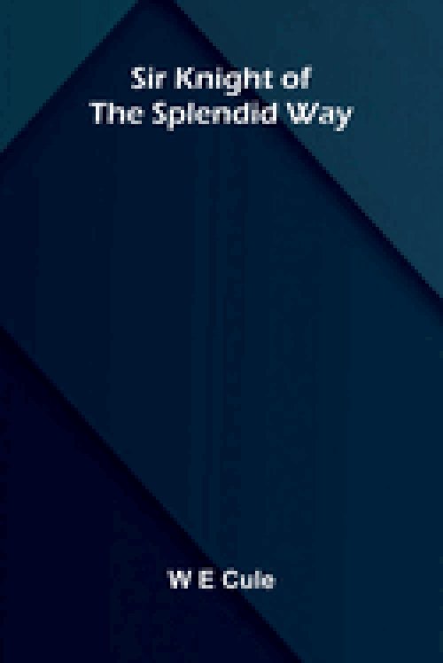 Sir Knight of the Splendid Way