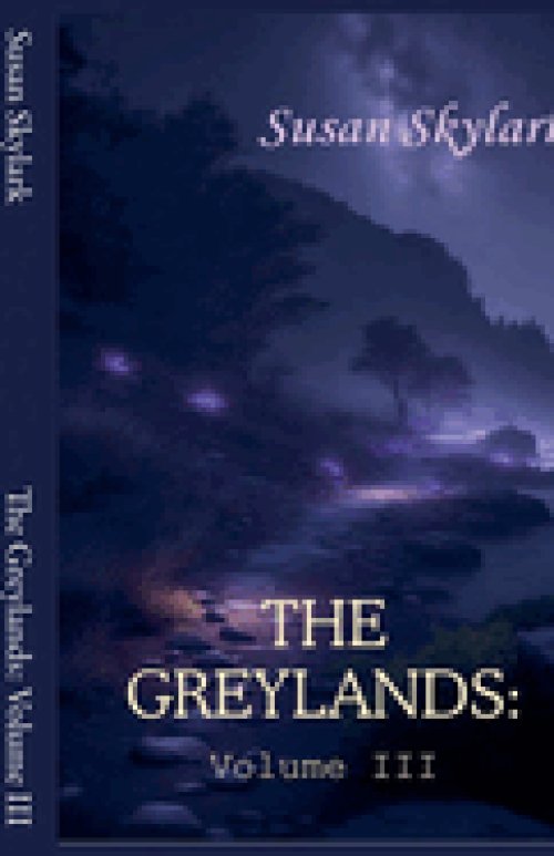 The Greylands: Volume III
