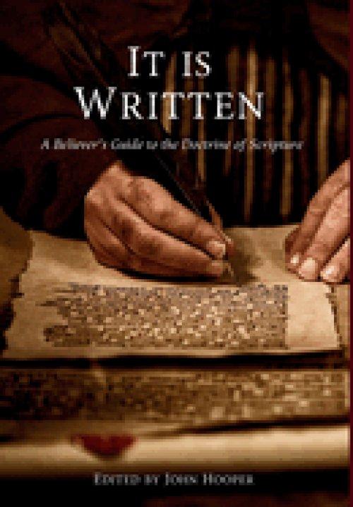 It Is Written: A Believer's Guide to the Doctrine of Scripture