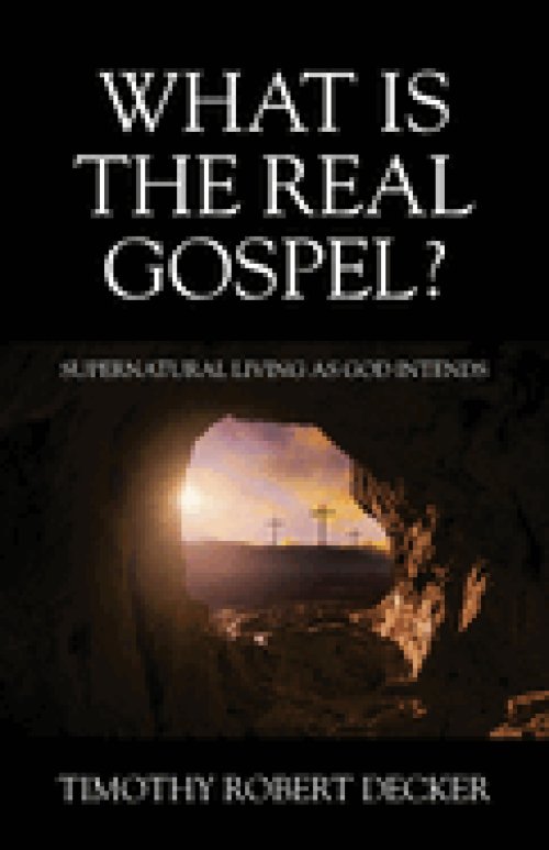 What Is The Real Gospel? Supernatural Living as God Intends