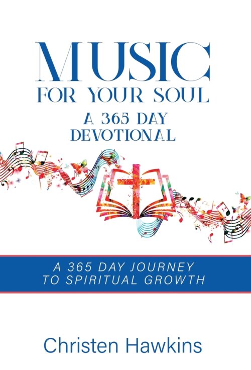 Music for Your Soul - A 365 Day Devotional: A 365 Day Journey to Spiritual Growth