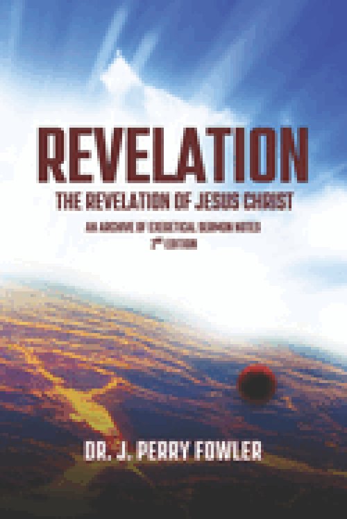 Revelation: The Revelation of Jesus Christ: An Archive of Exegetical  Sermon Notes & Devotions