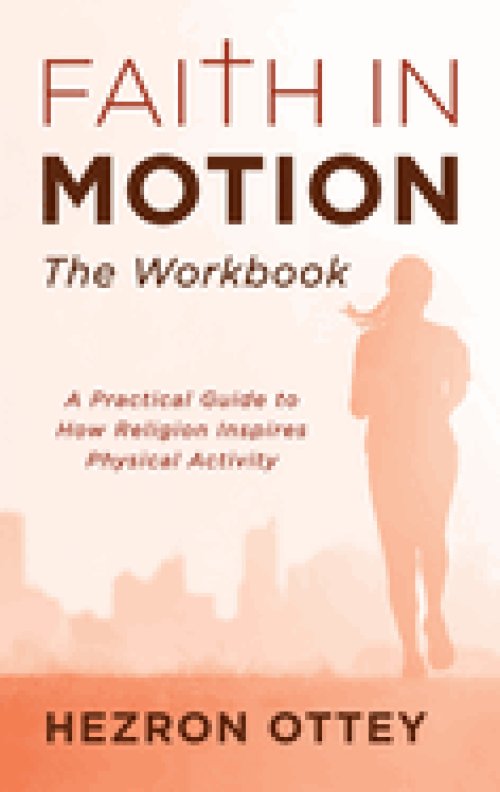 Faith in Motion: The Workbook