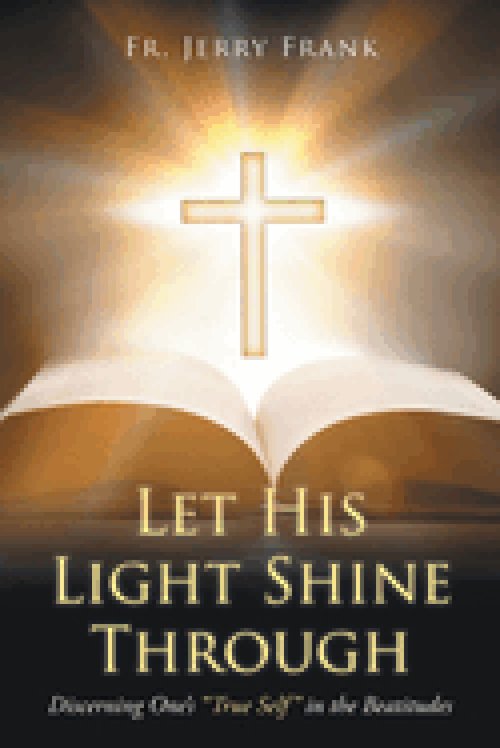 Let His Light Shine Through: Discerning One's "True Self" in the Beatitudes