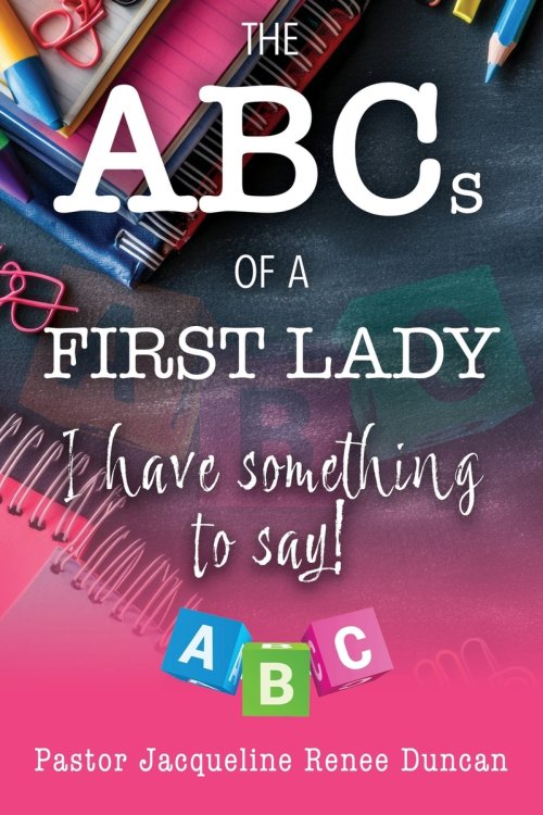 The ABCs Of A First Lady
