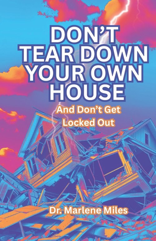 Don't Tear Down Your Own House: And Don't Get Locked Out