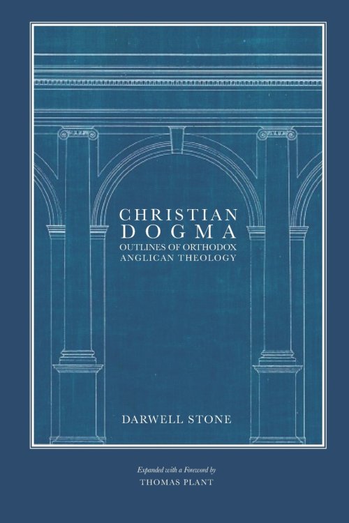 Christian Dogma: Outlines of Orthodox Anglican Theology