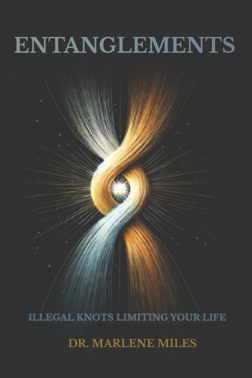 ENTANGLEMENTS: ILLEGAL KNOTS LIMITING YOUR LIFE